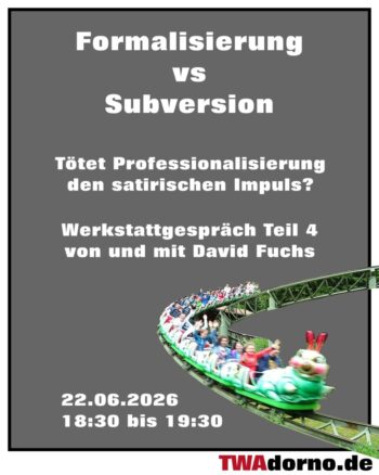 Plakat: Werkstattgespräch 4: Formalisierung vs. Subversion
